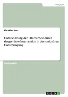 Titelbild Unterstützung der Elternarbeit durch tiergestützte Intervention in der stationären Unterbringung
